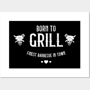 Born to grill - Finest Barbecue in town - Cool BBQ gift Posters and Art